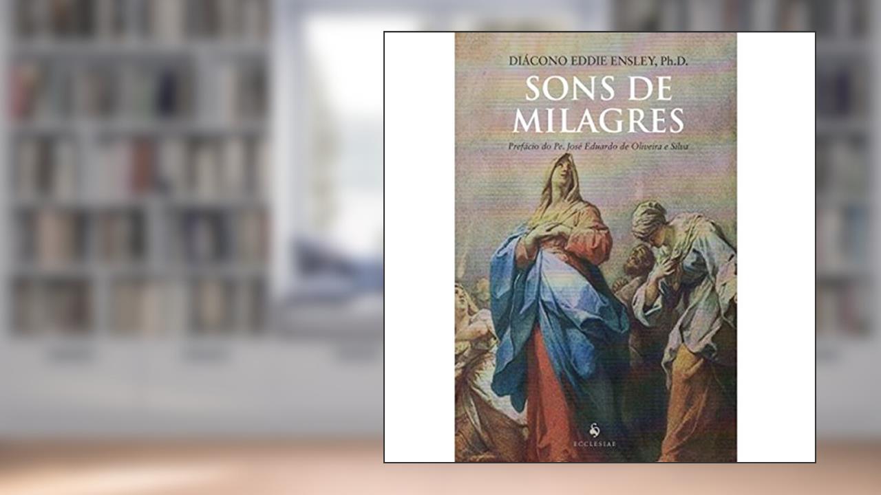 Sons de Milagres, do autor Diácono Eddie Ensley