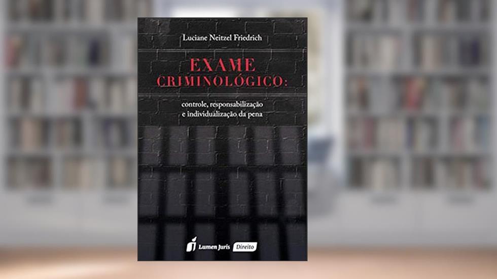 Exame Criminológico, do autor Luciane Neitzel Friedrich