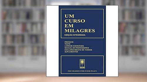 Capa de Um Curso em Milagres - Edição Integrada, do autor Varios Autores