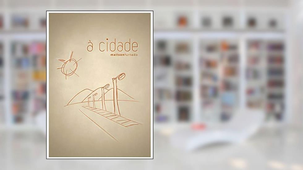 à cidade, do autor Mailson Furtado