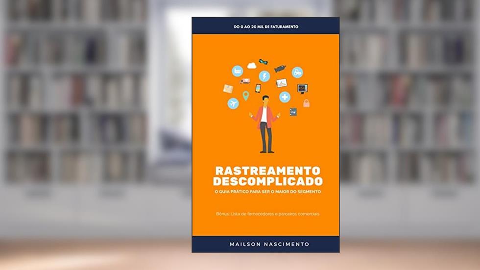 Rastreamento descomplicado: Do 0 ao 20 mil recorrentes, do autor Mailson Nascimento