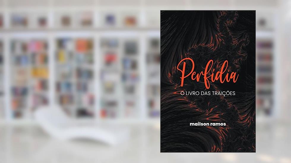 Perfídia: O Livro das Traições, do autor Mailson Ramos