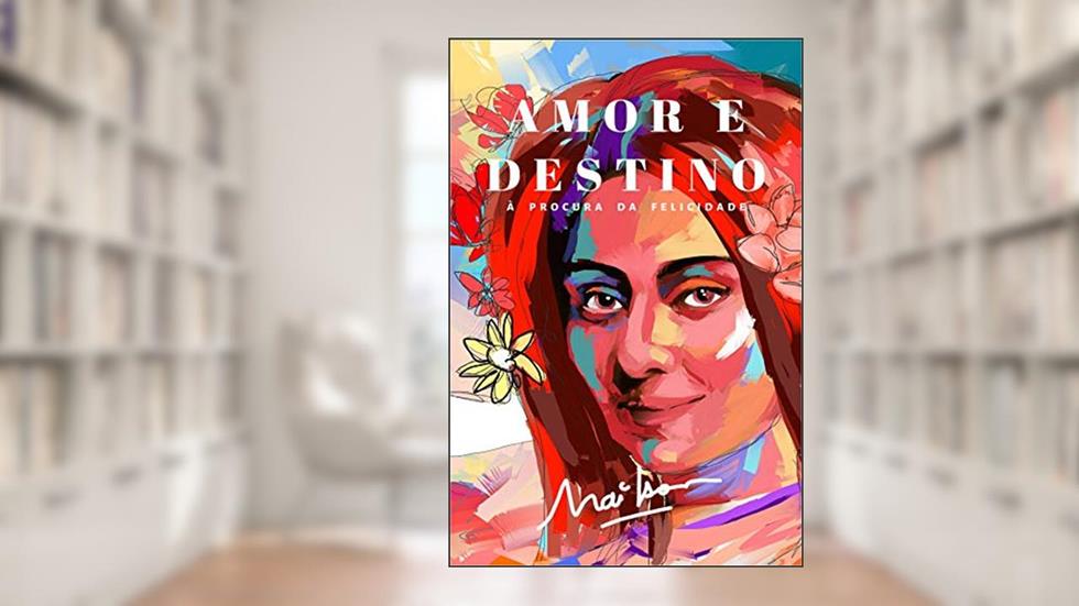 AMOR E DESTINO, À PROCURA DA FELICIDADE, do autor Mailson Cello