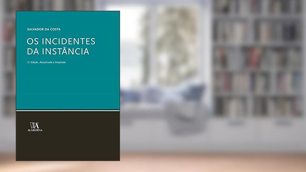 Os Incidentes da Instância, do autor Salvador da Costa