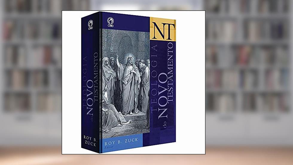 Teologia do Novo Testamento, do autor Roy B. Zuck