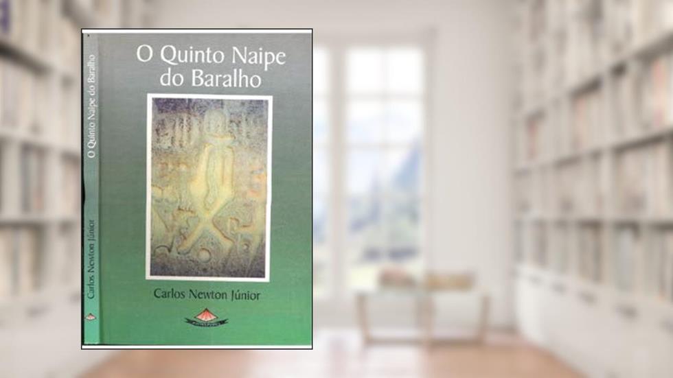 O Quinto Naipe Do Baralho., do autor Carlos - Newton Júnior