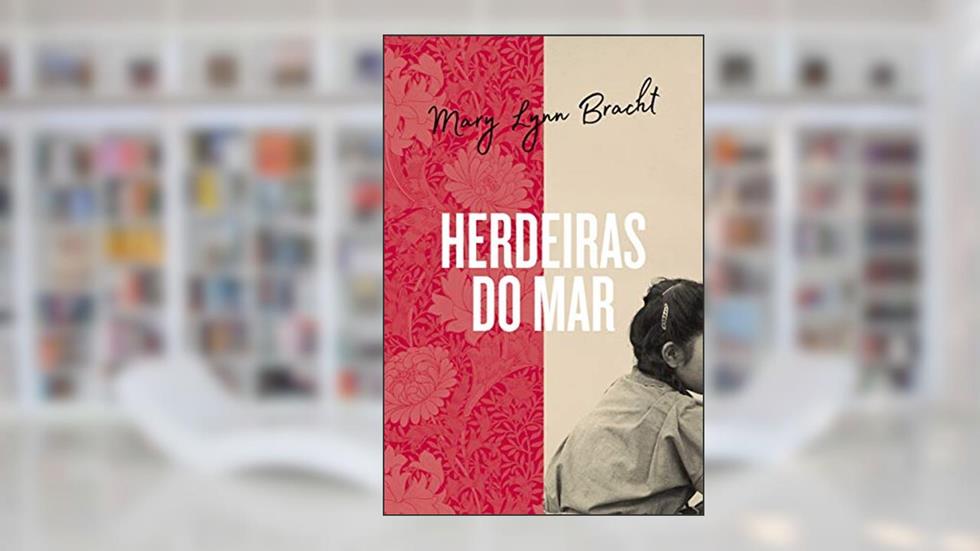 Herdeiras do mar, do autor Mary Lynn Bracht