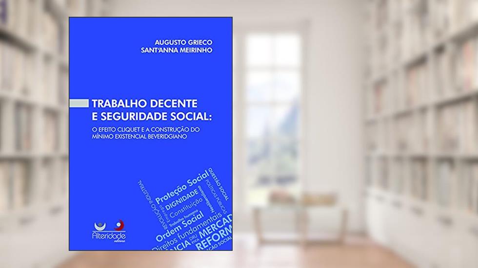 Trabalho Decente E Seguridade Social, do autor Augusto Grieco Sant´anna Meirinho