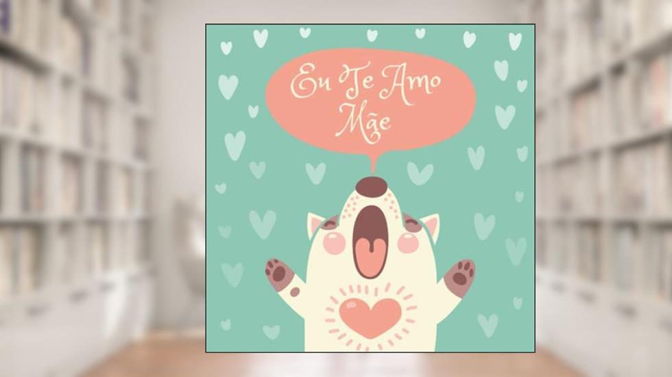 Eu Te Amo Mãe: 66 Cupons de Amor em Branco - Branco 2, do autor Nick Snels