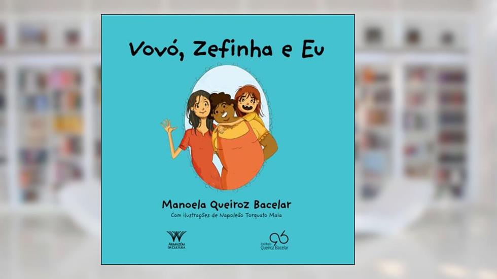 Vovó, Zefinha e eu, do autor Manoela Queiroz