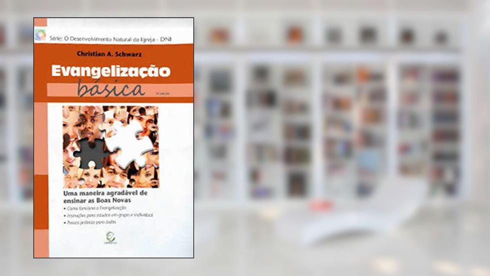 Evangelização Básica, do autor Christian A. Schwarz
