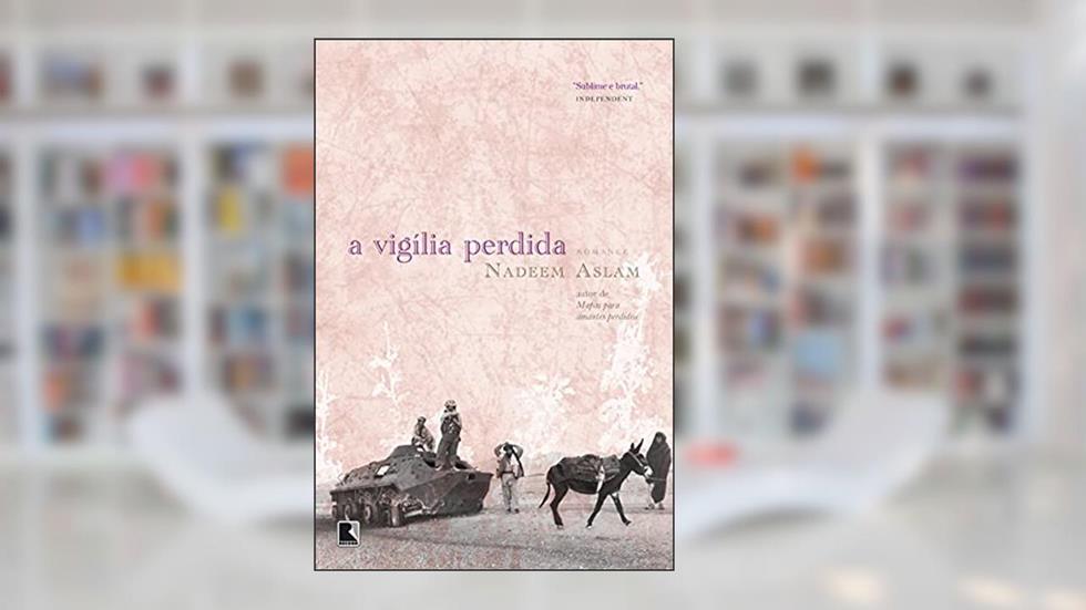 A vigília perdida, do autor Nadeem Aslam