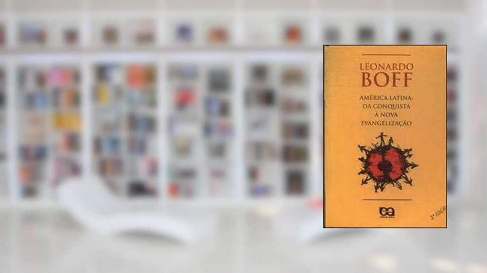 America Latina: Da Conquista A Nova Evangelizacao (Colecao Fe E Libertacao) (Portuguese Edition), do autor Leonardo Boff