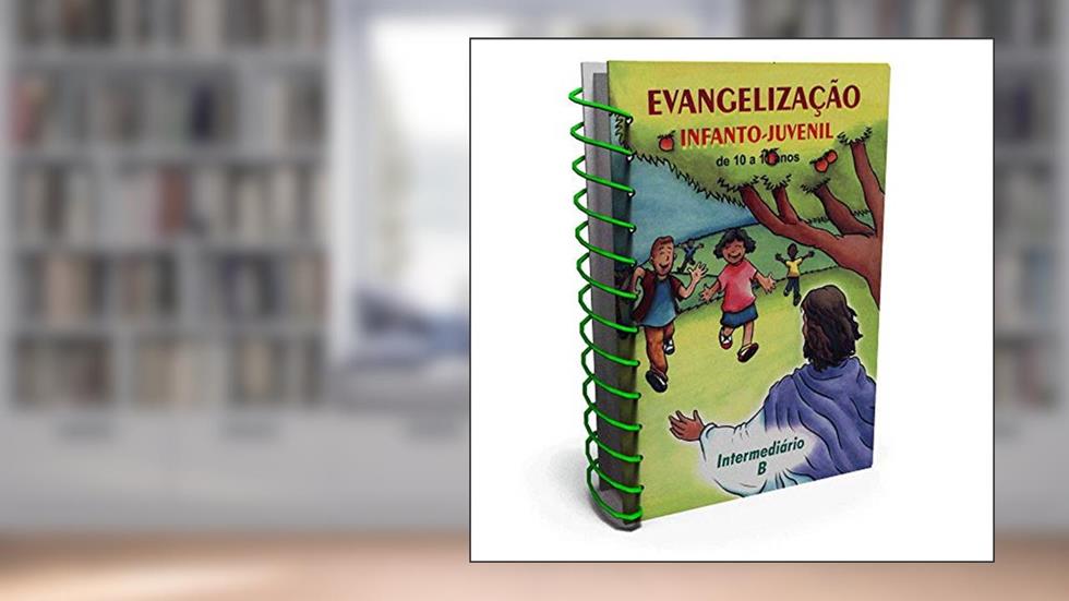 Evangelização Infanto-Juvenil / Intermediario B - de 10 a 11 Anos, do autor Equipe De Evangelizacao Infanto-juvenil