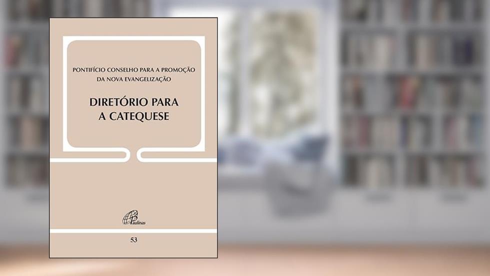 Diretório para a catequese - Doc.53, do autor Conselho Pontifício para a Promoção da Nova Evangelização