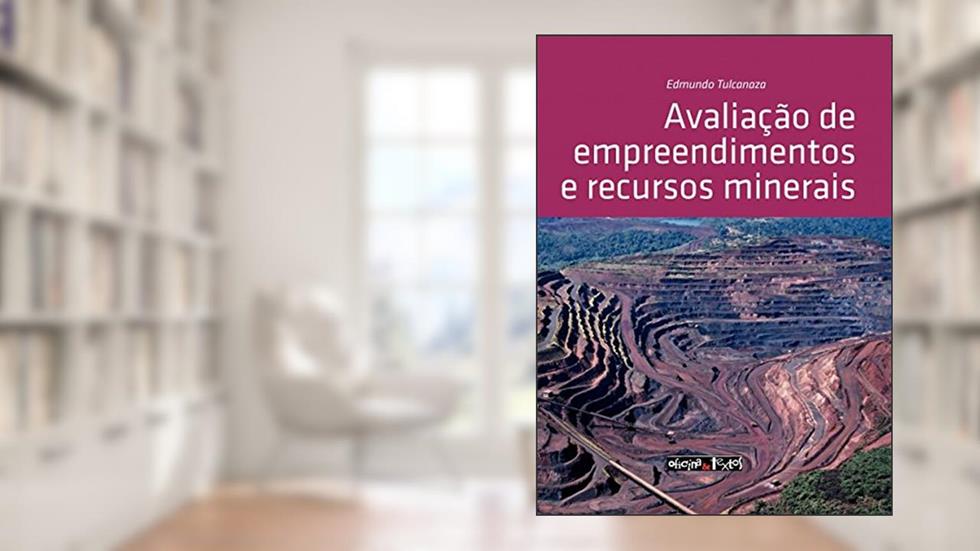 Avaliação de Empreendimentos e Recursos Minerais, do autor Edmundo Tulcanaza