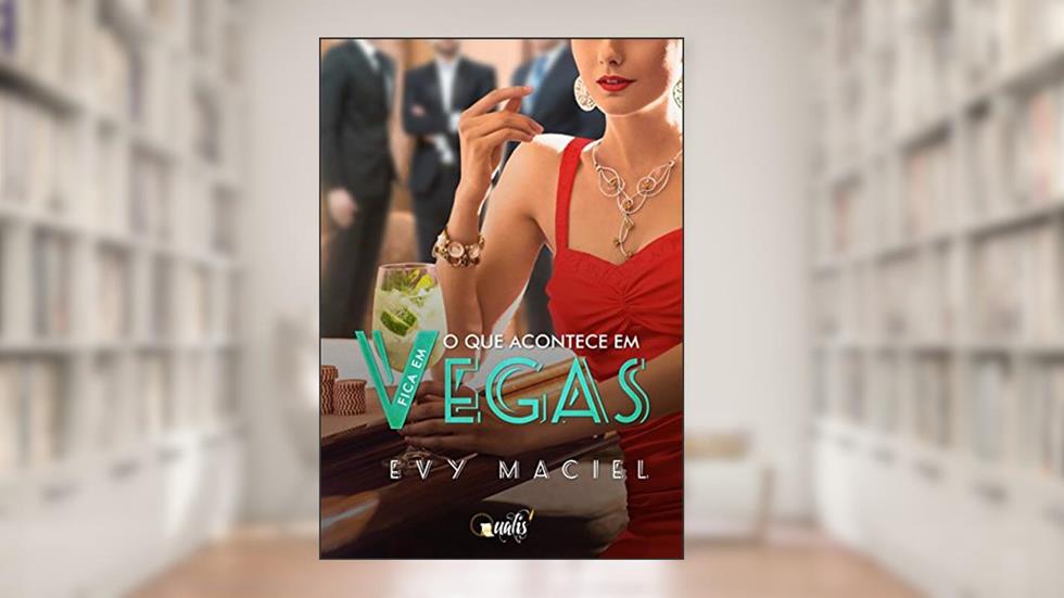 O que acontece em Vegas fica em Vegas, do autor Evy Maciel