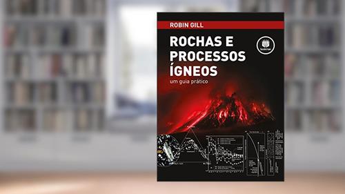Capa de Rochas e Processos Ígneos: Um Guia Prático, do autor Robin Gill