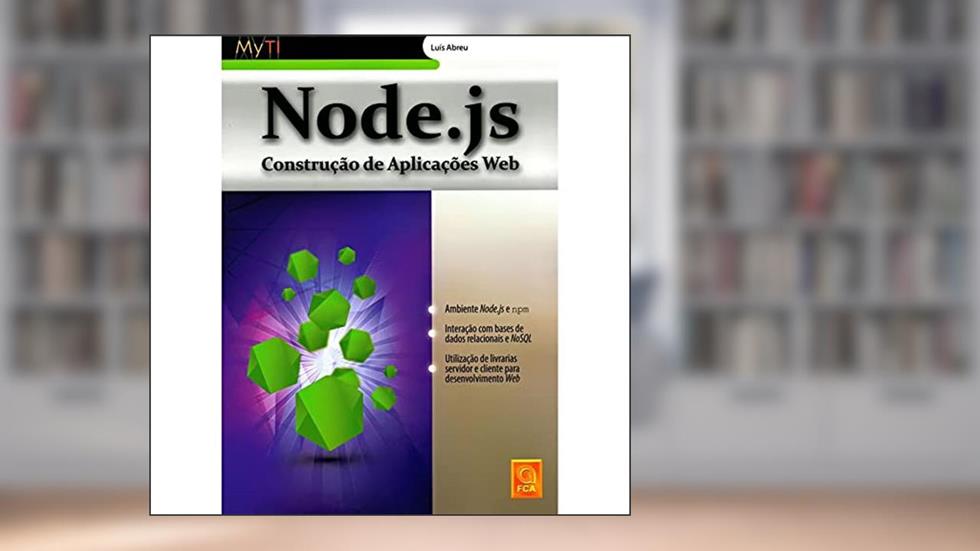 Node.js. Construção de Aplicações Web, do autor Luís Abreu