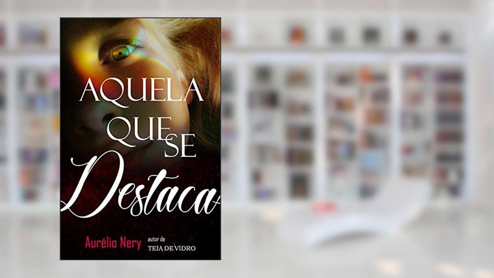 Aquela Que Se Destaca, do autor Aurélio Nery