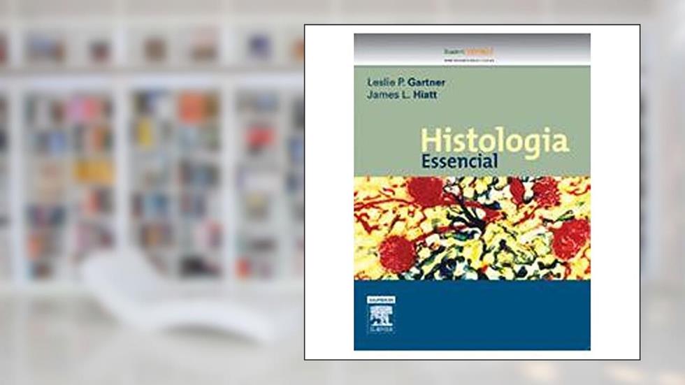 Histologia essencial, do autor Leslie P. Gartner