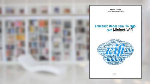 Capa de Emulando Redes sem Fio com Mininet-WiFi, do autor Ramon Fontes; Christian Rothenberg