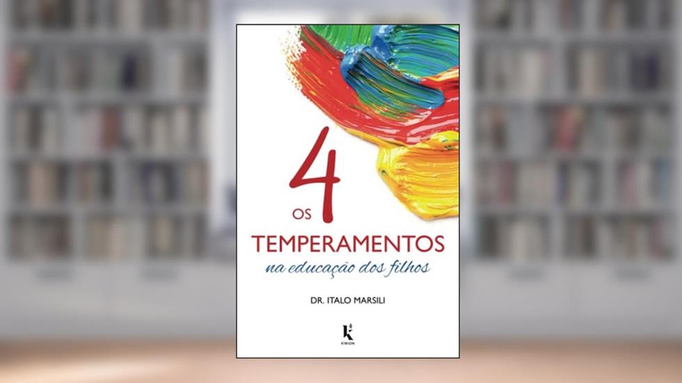 Os 4 temperamentos na educação dos filhos (Portuguese Edition), do autor Italo Marsili
