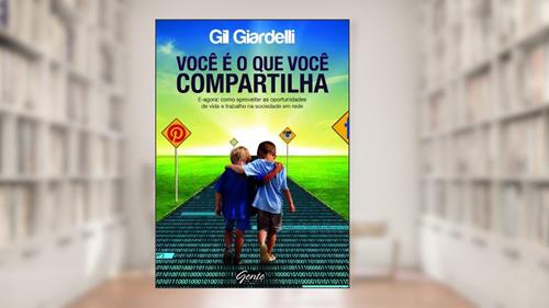 Capa de Você é o que você compartilha, do autor Gil Giardelli