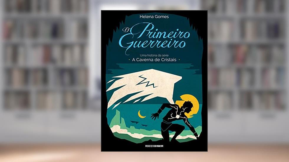 O primeiro guerreiro (A Caverna de Cristais), do autor Helena Gomes