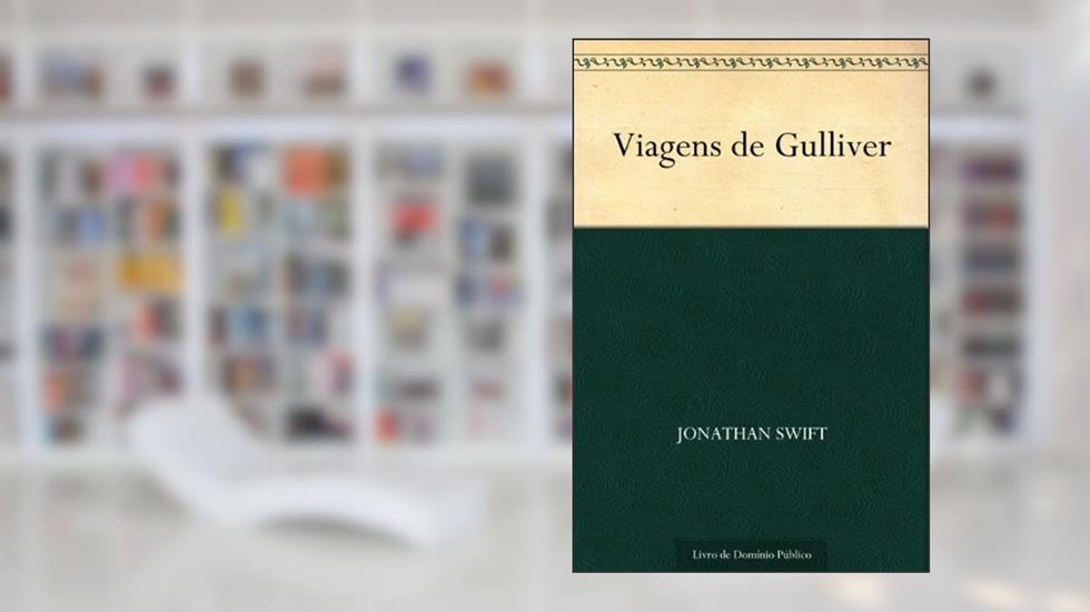 Viagens de Gulliver, do autor Jonathan Swift