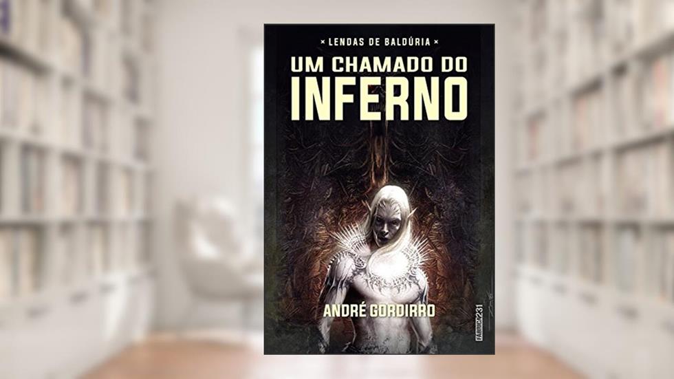 Um chamado do inferno (Lendas de Baldúria), do autor André Gordirro