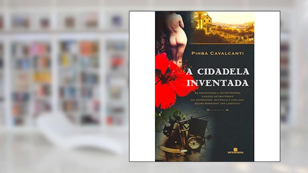 A cidadela inventada, do autor Pihba Cavalcanti