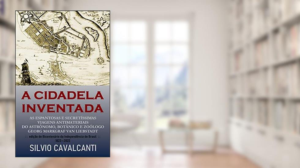 A CIDADELA INVENTADA, do autor Silvio Cavalcanti