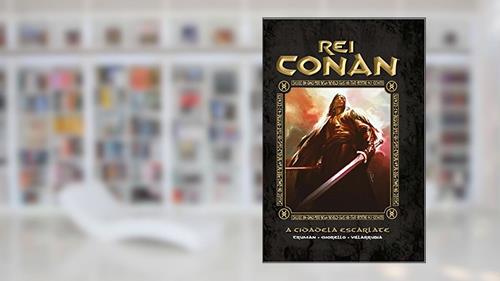 Capa de Rei Conan. A Cidadela Escarlate, do autor Robert E. Howard