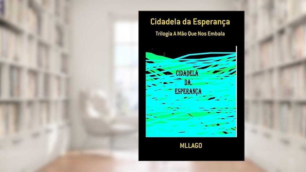 Cidadela da Esperanca, do autor Mllago