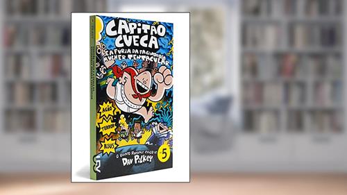 Capa de Capitão Cueca e a Fúria da Facinorosa Mulher Tentacular - Coleção As Aventuras do Capitão Cueca, Volume 5, do autor Dav Pilkey