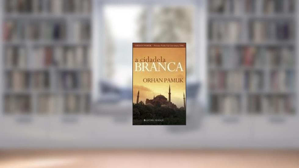 A Cidadela Branca, do autor Orhan Pamuk