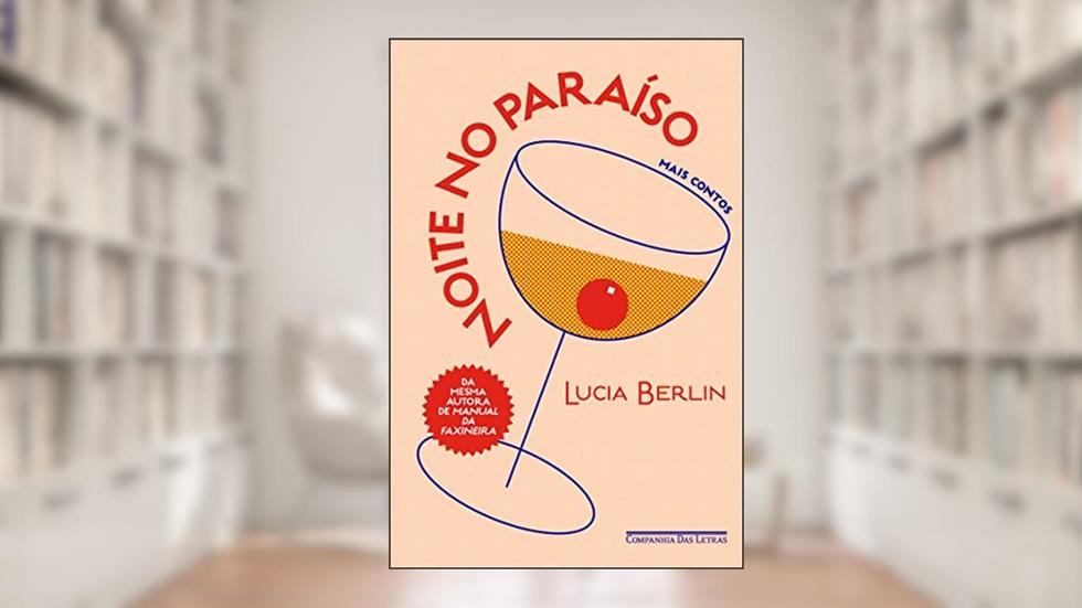 Noite no paraíso: Mais contos, do autor Lucia Berlin
