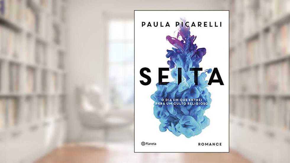 Seita: O dia em que entrei para um culto religioso, do autor Paula Picarelli