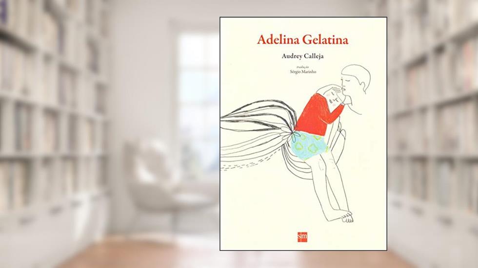 Adelina Gelatina, do autor Audrey Calleja