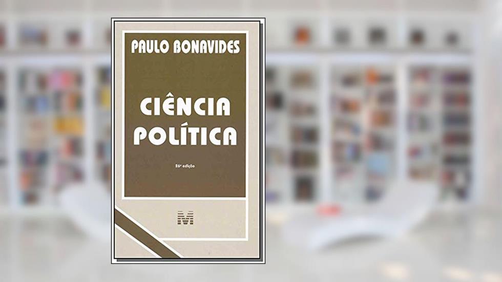 Ciência Política - 26 ed./2019, do autor Paulo Bonavides