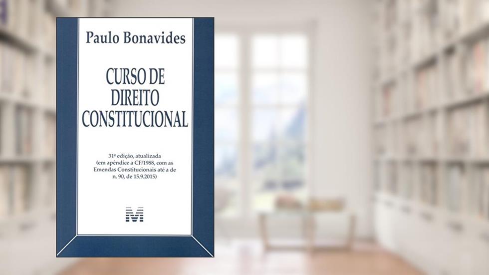 Curso de Direito Constitucional - 31 ed./2016, do autor Paulo Bonavides