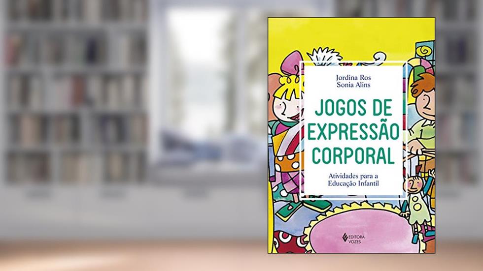 Jogos de expressão corporal: Atividades para a Educação Infantil, do autor Jordina Ros; Sonia Alins