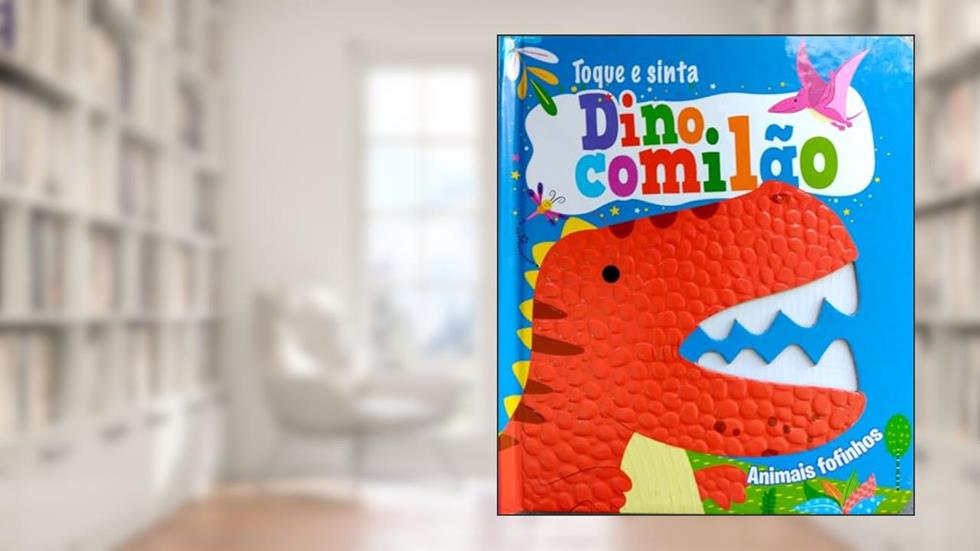 Toque e Sinta - Dino Comilão Animais Fofinhos, do autor Pé Da Letra