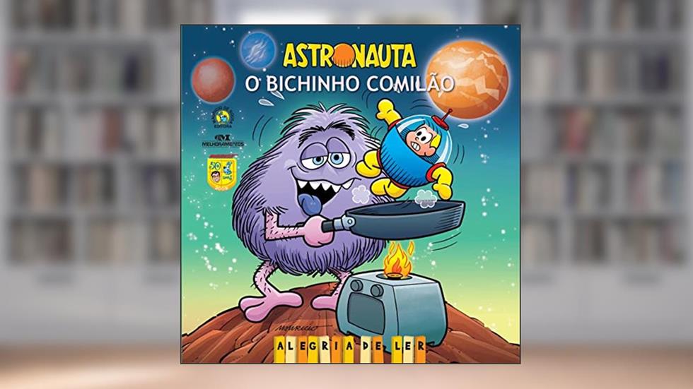 Astronauta: O Bichinho Comilão, do autor Mauricio de Sousa