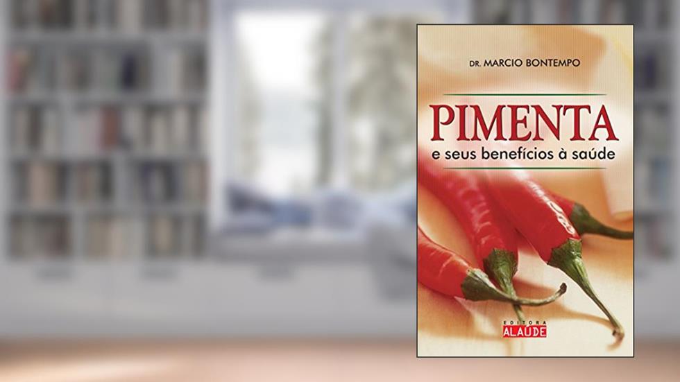 Pimenta e Seus Benefícios à Saude, do autor Marcio Bontempo