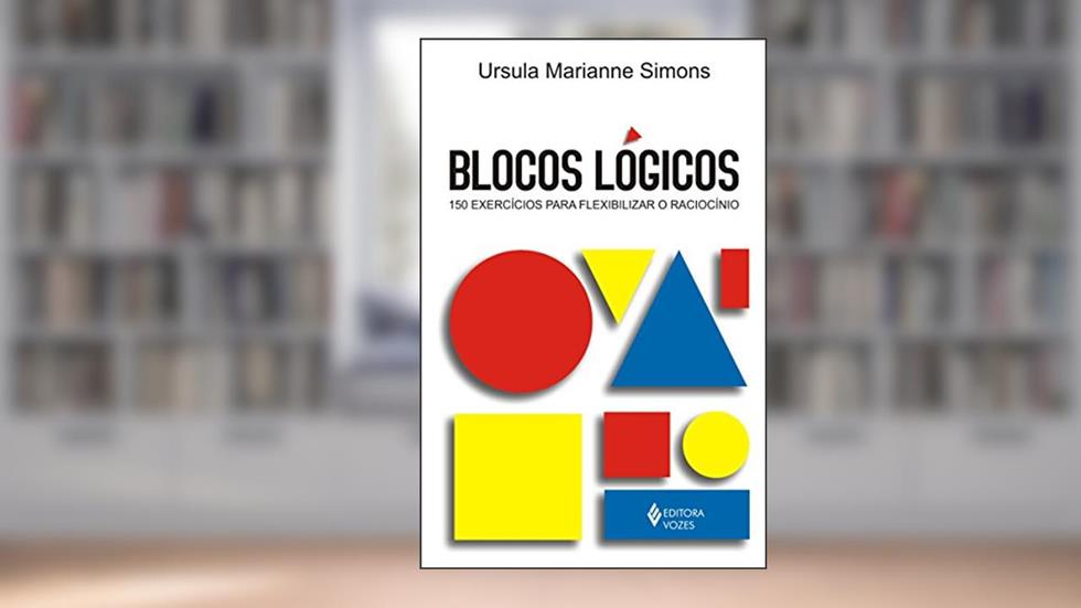 Blocos lógicos: 150 exercícios para flexibilizar o raciocínio, do autor Ursula Marianne Simons