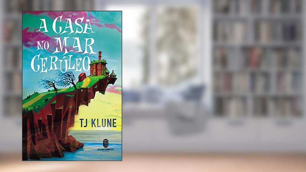 A casa no mar cerúleo, do autor TJ Klune