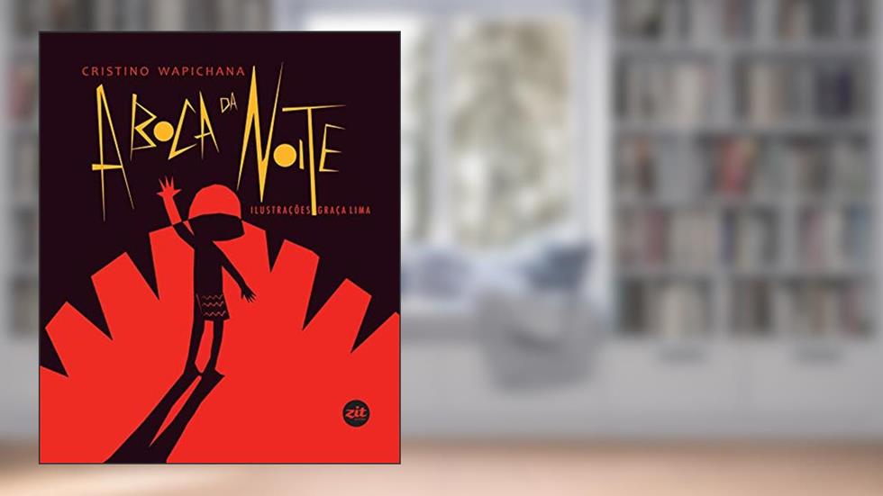 A boca da noite, do autor Cristino Wapichana; Graça Lima (ilustrações)