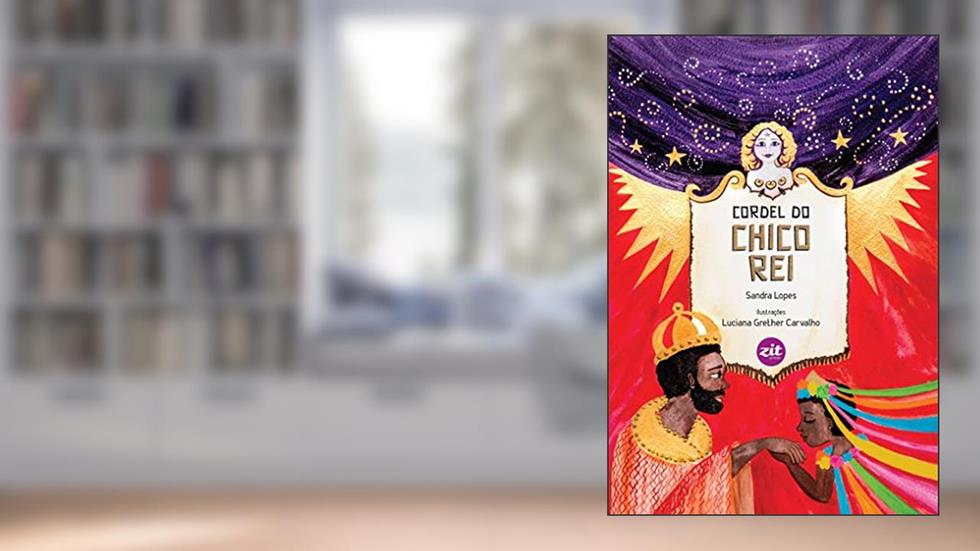 Cordel do Chico Rei, do autor Sandra Lopes; Luciana Grether Carvalho (ilustrações)